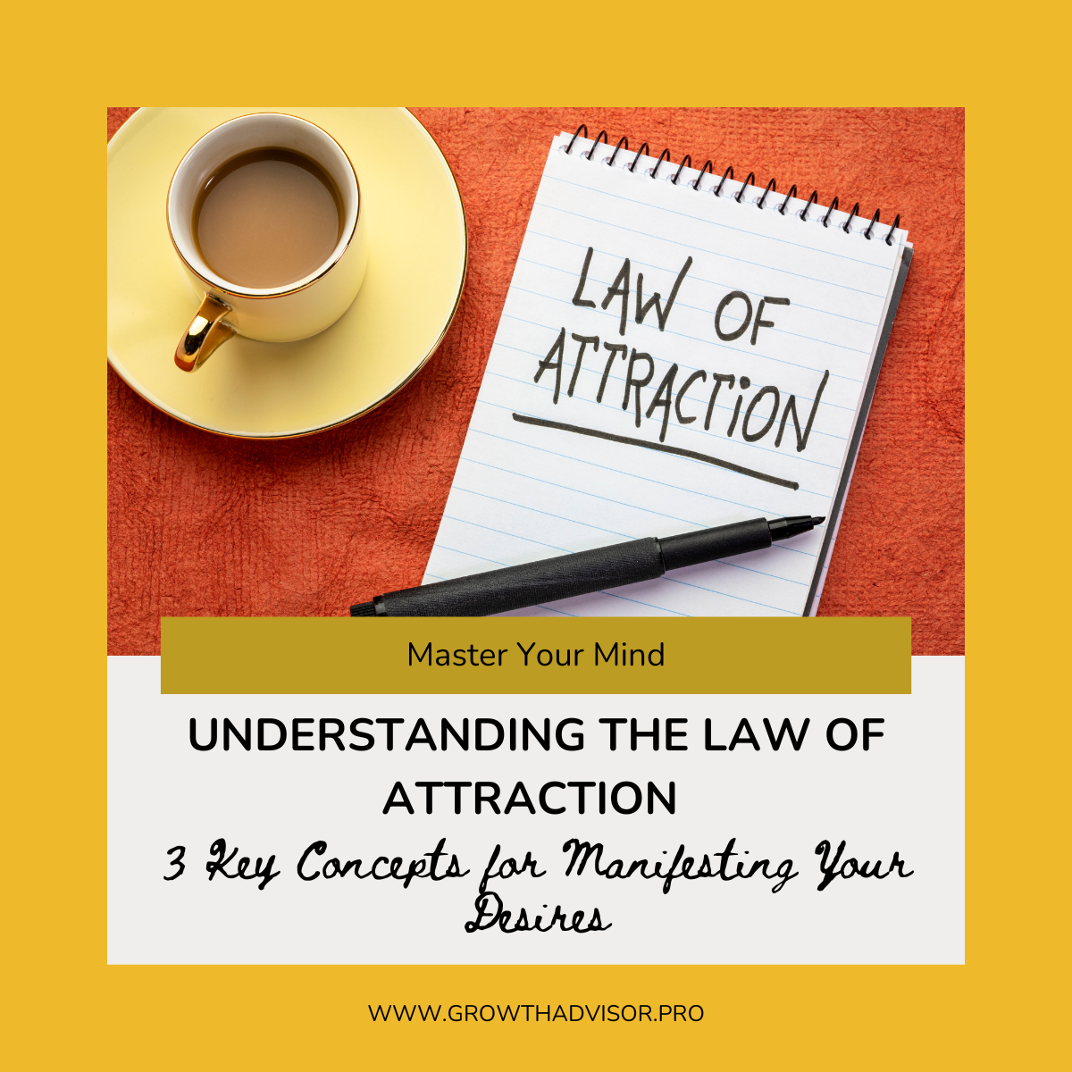 Understanding the Law of Attraction: 3 Key Concepts for Manifesting Your Desires