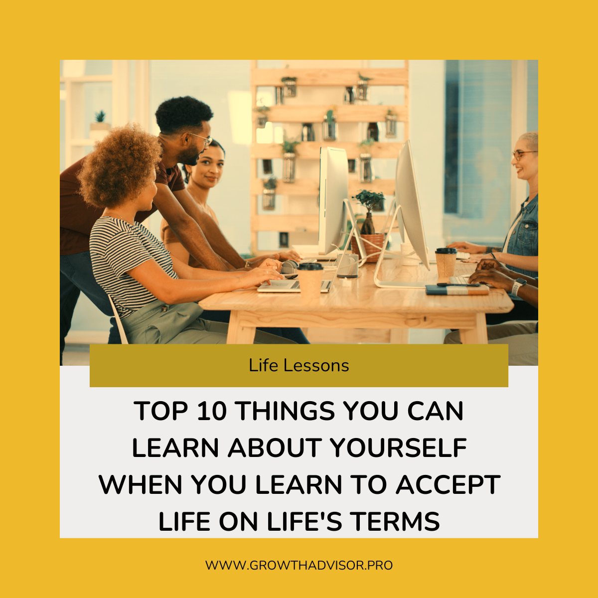 Top 10 Things You Can Learn About Yourself When You Learn To Accept Life On Life’s terms