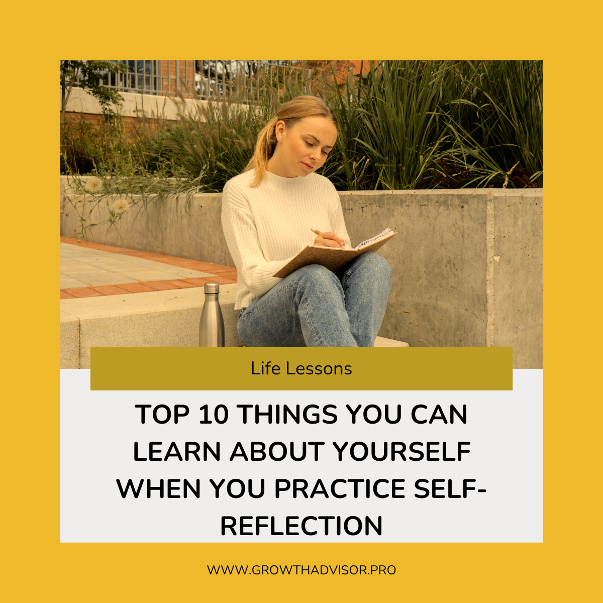 Top 10 Things You Can Learn About Yourself When You Practice Self-Reflection