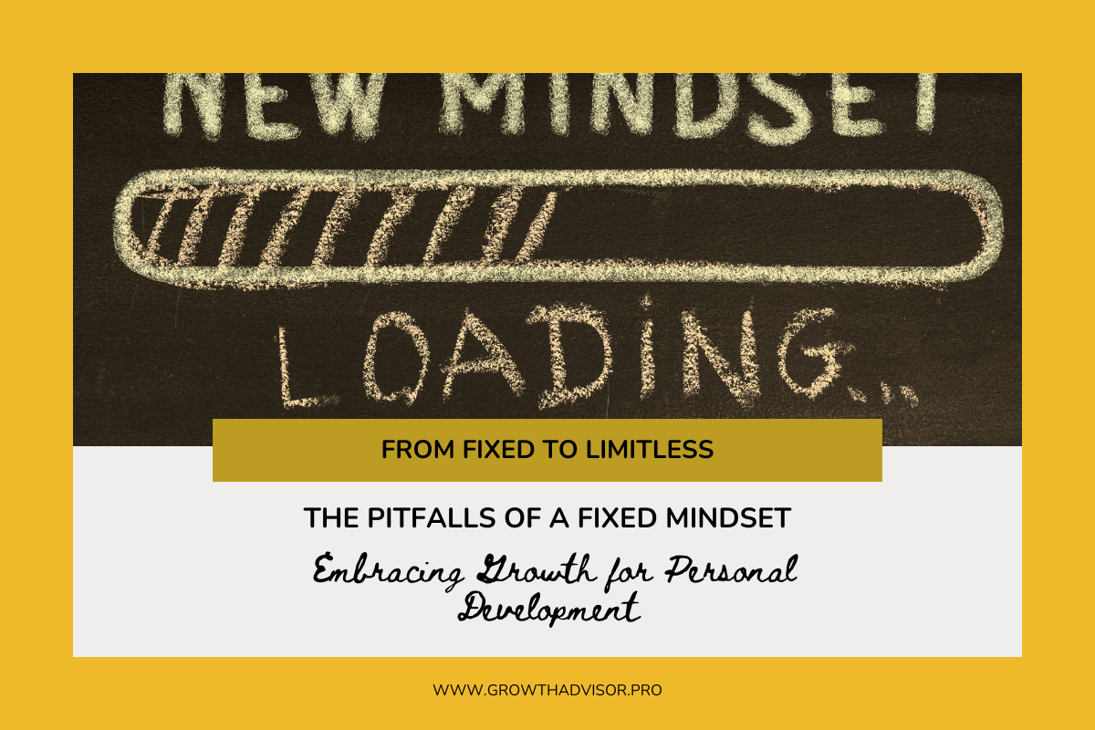 The Pitfalls of a Fixed Mindset: Embracing Growth for Personal Development