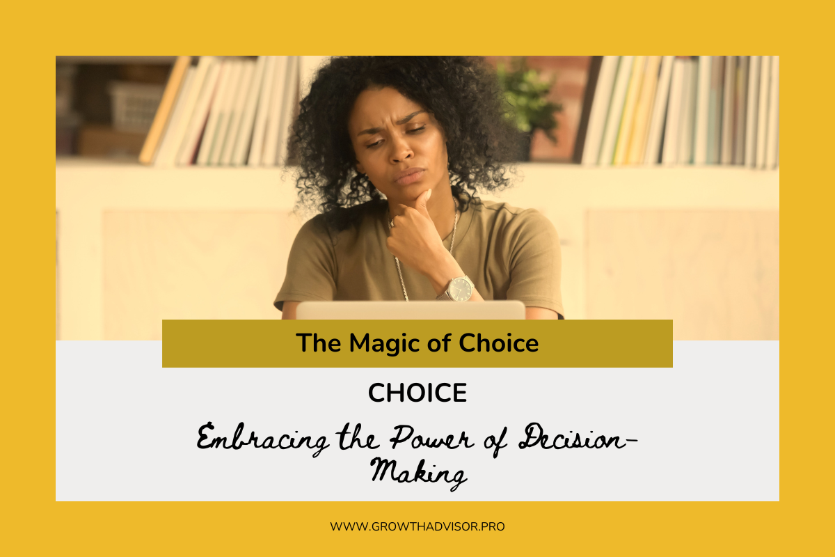Choice: Embracing the Power of Decision-Making