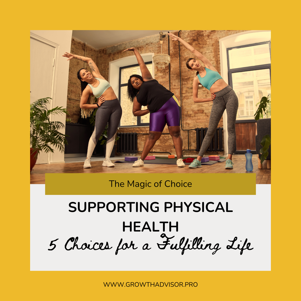 Supporting Physical Health: 5 Choices for a Fulfilling Life