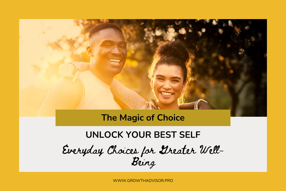 Unlock Your Best Self: Everyday Choices for Greater Well-Being