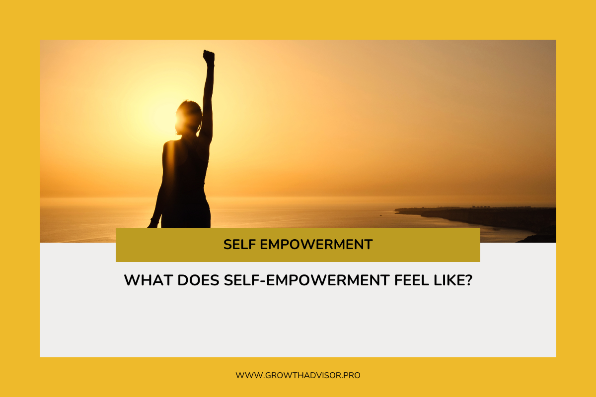 ￼What Does Self-Empowerment Feel Like?