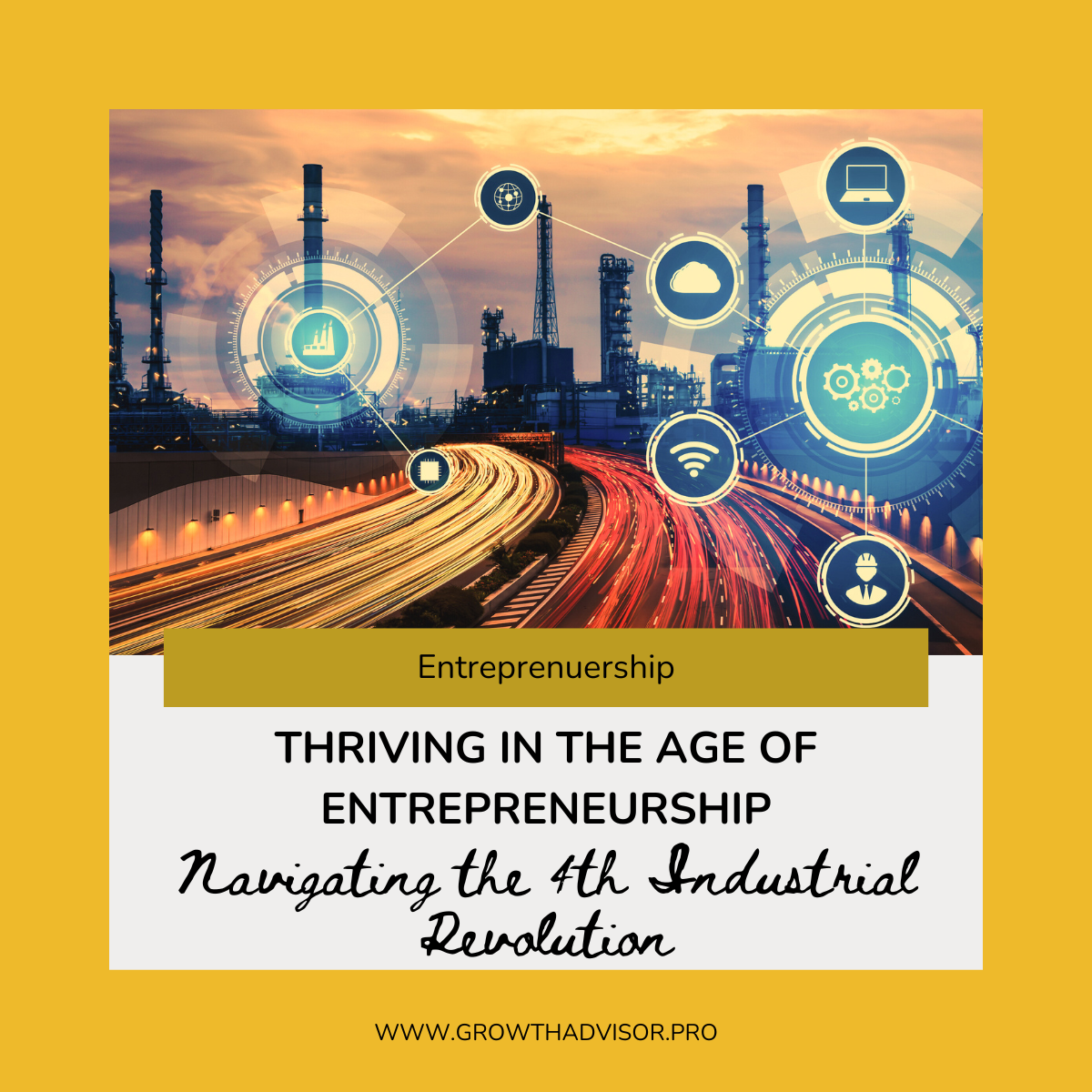 Thriving in the Age of Entrepreneurship: Navigating the 4th Industrial Revolution