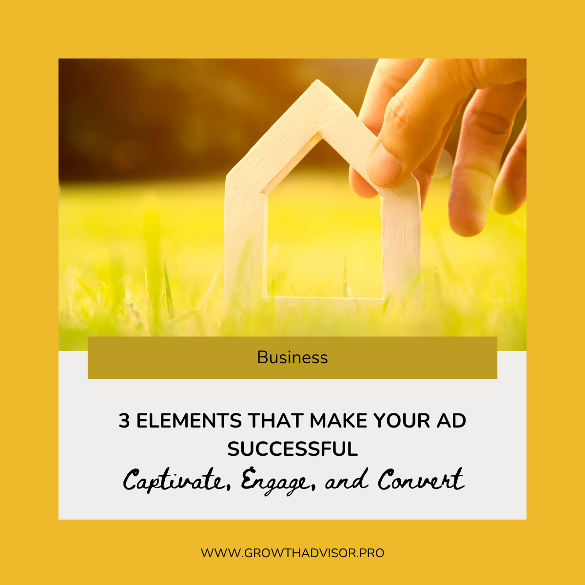 3 Elements That Make Your Ad Successful: Captivate, Engage, and Convert