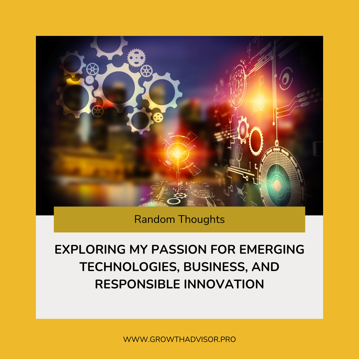 Exploring my Passion for Emerging Technologies, Business, and Responsible Innovation