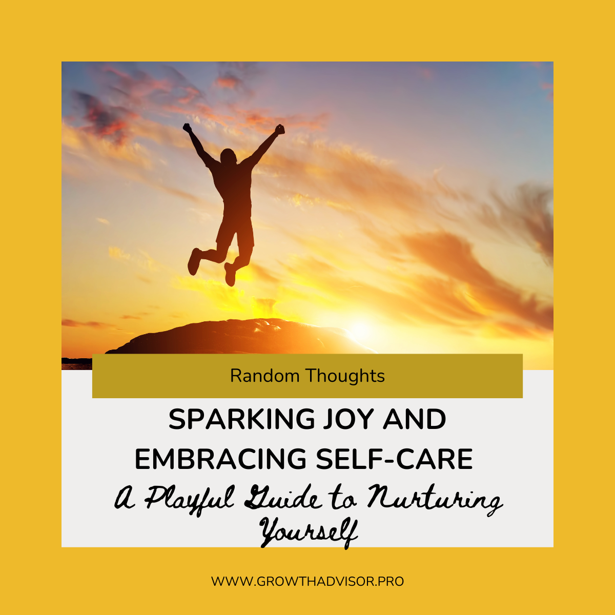 Sparking Joy and Embracing Self-Care: A Playful Guide to Nurturing Yourself