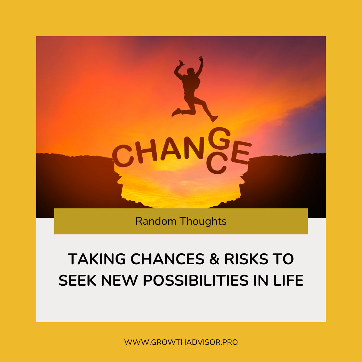 Taking Chances & Risks to Seek New Possibilities in Life