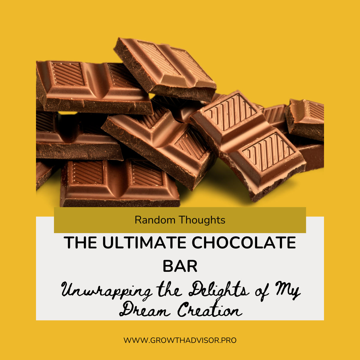 The Ultimate Chocolate Bar: Unwrapping the Delights of My Dream Creation