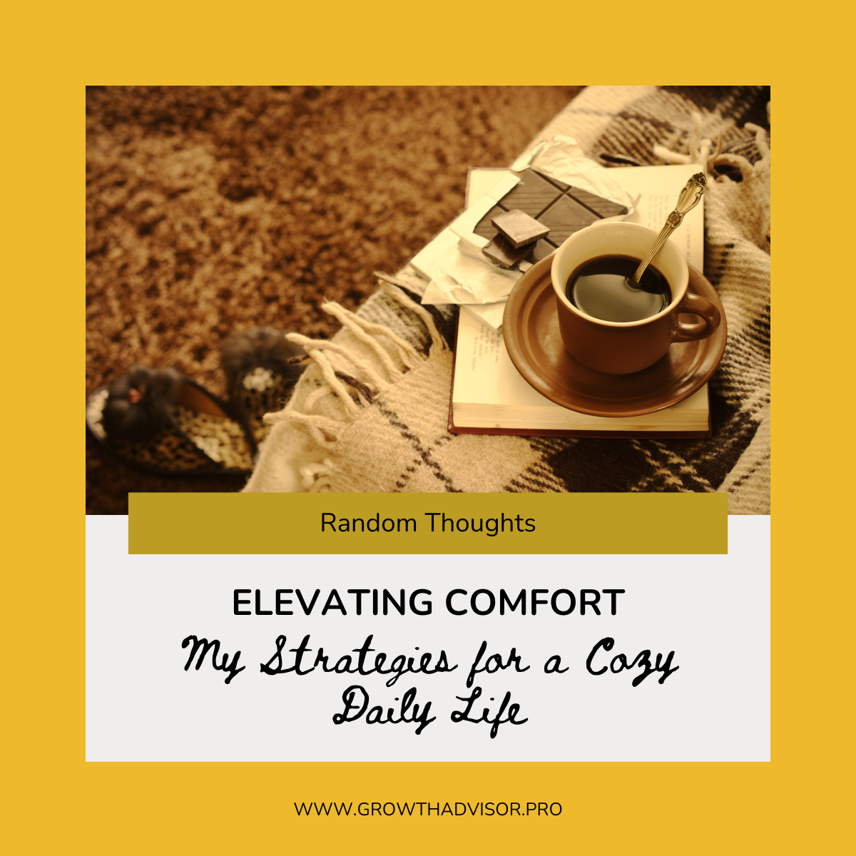 Elevating Comfort: My Strategies for a Cozy Daily Life