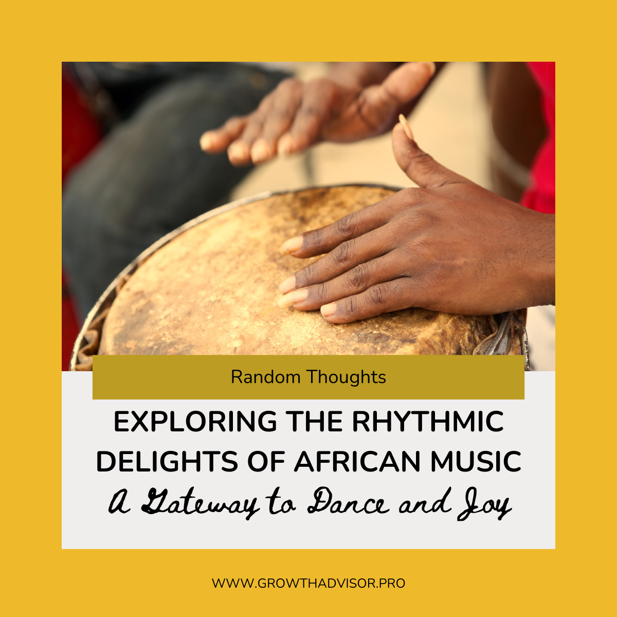 Exploring the Rhythmic Delights of African Music: A Gateway to Dance and Joy