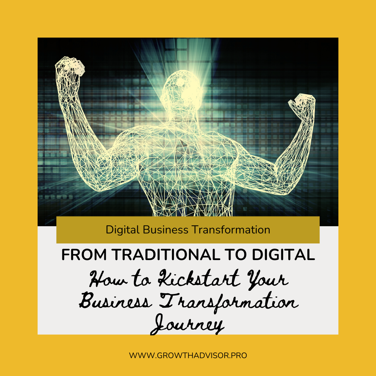 From Traditional to Digital: How to Kickstart Your Business Transformation Journey