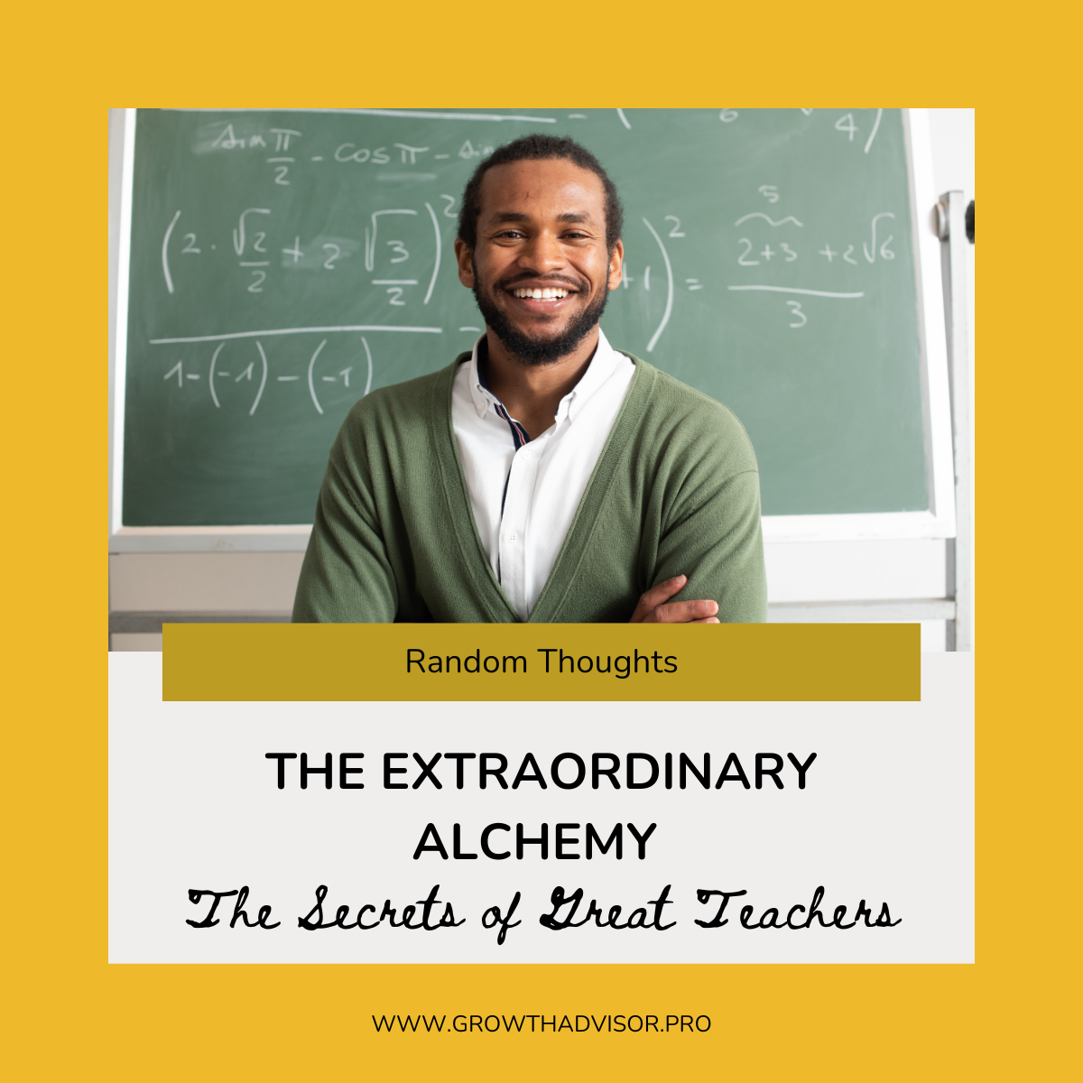 The Extraordinary Alchemy: The Secrets of Great Teachers