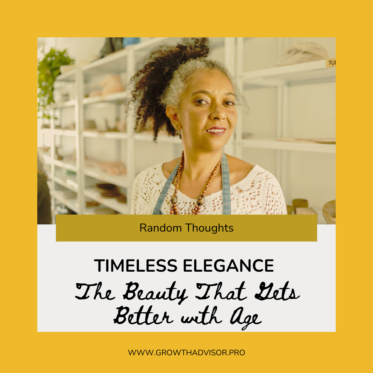 Timeless Elegance: The Beauty That Gets Better with Age