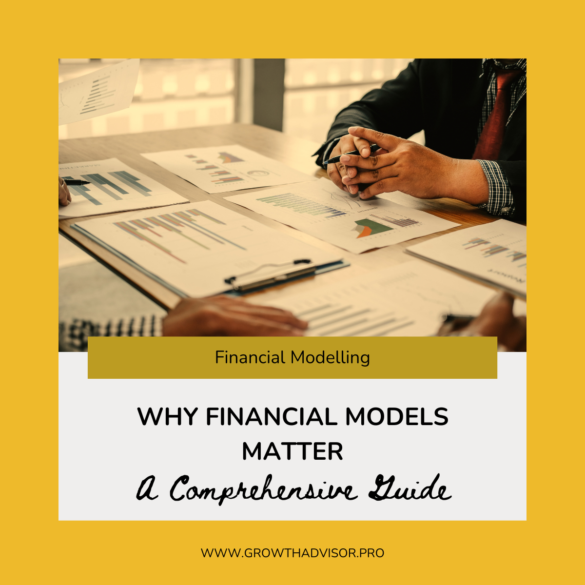 Why Financial Models Matter: A Comprehensive Guide