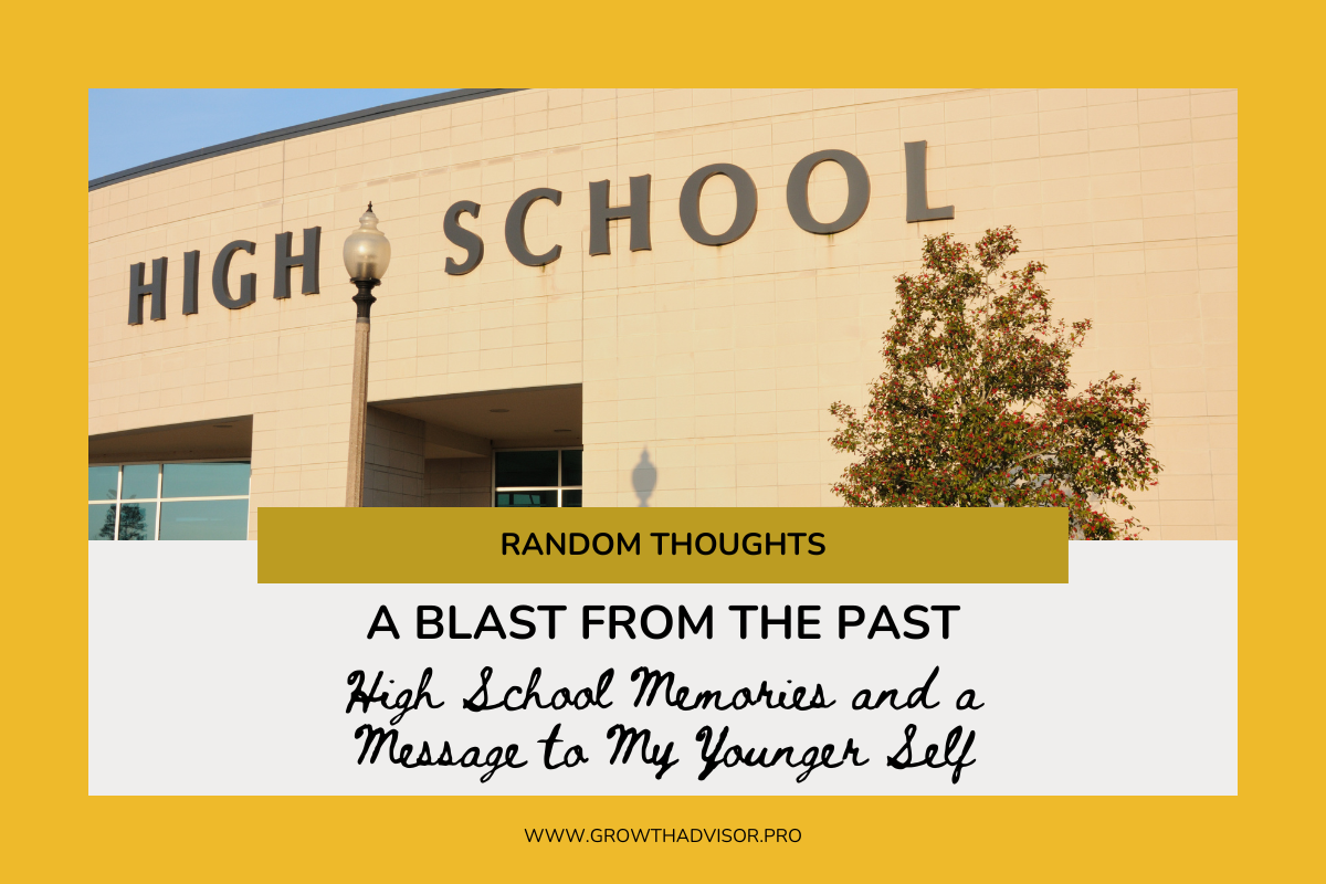 A Blast from the Past – High School Memories and a Message to My Younger Self