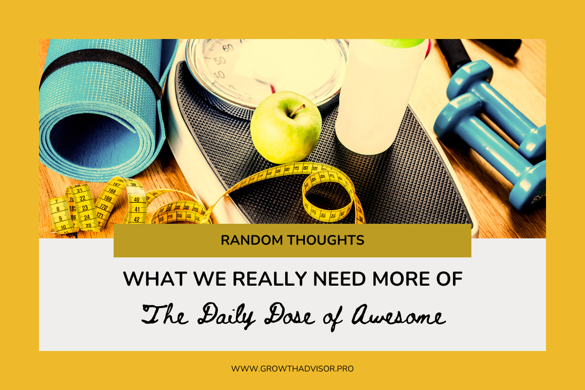 The Daily Dose of Awesome: What We Really Need More Of