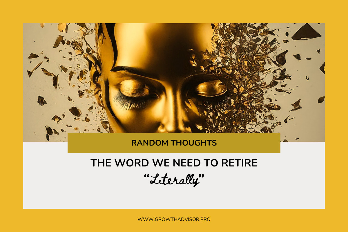 The Word We Need to Retire: “Literally”