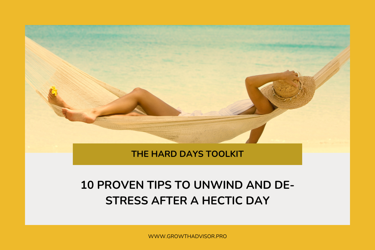 10 Proven Tips to Unwind and De-Stress After a Hectic Day