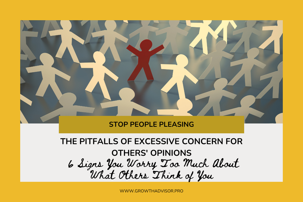 The Pitfalls of Excessive Concern for Others’ Opinions: 6 Signs You Worry Too Much About What Others Think of You