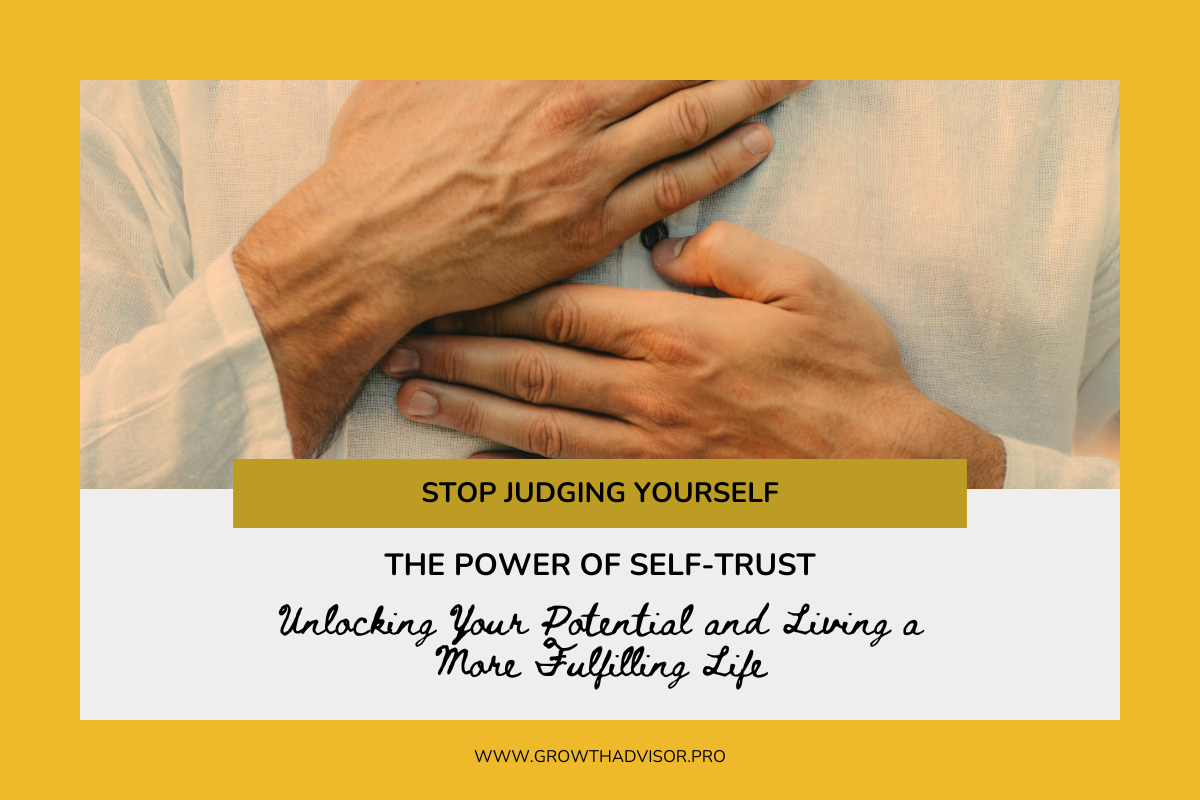 The Power of Self-Trust: Unlocking Your Potential and Living a More Fulfilling Life