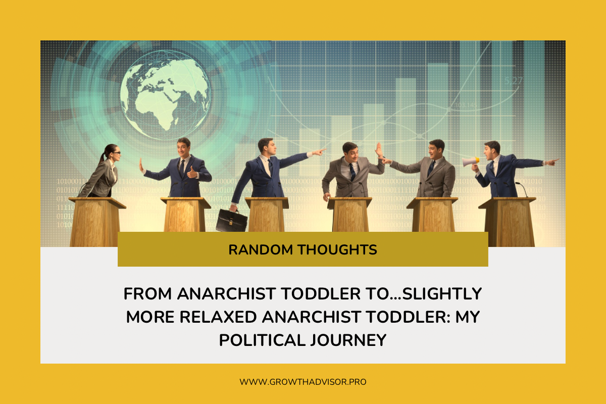 From Anarchist Toddler to…Slightly More Relaxed Anarchist Toddler: My Political Journey